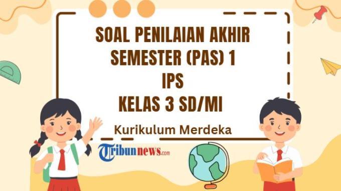 Kumpulan Soal PAS SAS SD Kelas 3 IPS Semester 1 Tahun 2024 Lengkap Kumpulan Soal PAS SAS SD Kelas 3 IPS Semester 1 Tahun 2024 Lengkap
