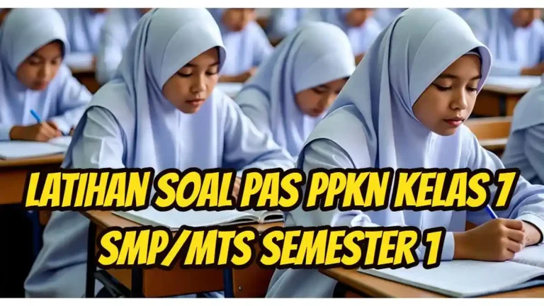 7 Soal PAS Kelas 7 Semester 1 dan Kunci Jawaban 2022 Wajib Dicoba Sebelum Ujian 7 Soal PAS Kelas 7 Semester 1 dan Kunci Jawaban 2022 Wajib Dicoba Sebelum Ujian